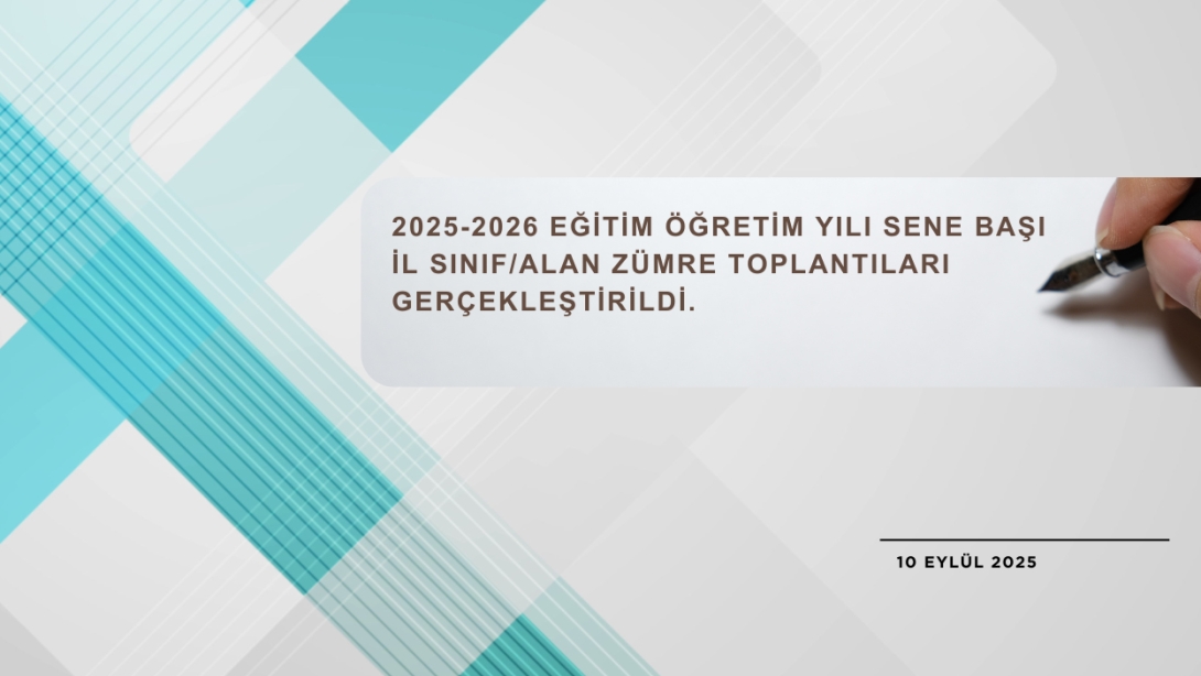 2025-2026 EĞİTİM ÖĞRETİM YILI SENE BAŞI İL SINIF/ALAN ZÜMRE TOPLANTILARI GERÇEKLEŞTİRİLDİ.